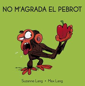 NO M'AGRADA EL PEBROT | 9788418696329 | LANG, SUZANNE ; LANG, MAX