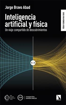 INTELIGENCIA ARTIFICIAL Y FÍSICA | 9788410675353 | BRAVO ABAD, JORGE