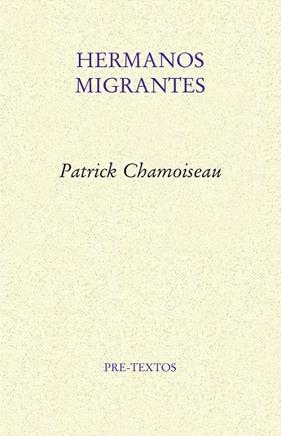 HERMANOS MIGRANTES | 9788418178160 | CHAMOISEAU, PATRICK