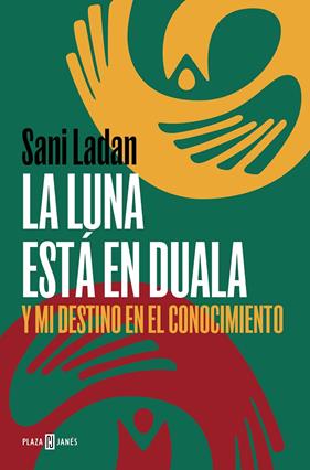 LUNA ESTÁ EN DUALA Y MI DESTINO EN EL CONOCIMIENTO, LA | 9788401031175 | LADAN, SANI