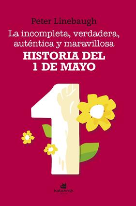 INCOMPLETA VERDADERA HISTORIA 1 MAYO | 9788416946464 | LINEBAUGH, PETER