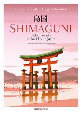 SHIMAGUNI : ATLAS NARRADO DE LAS ISLAS DE JAPÓN | 9791387563783 | SCOTTI, FRANCESCA