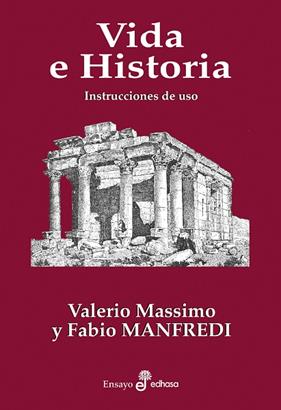 VIDA E HISTORIA : INSTRUCCIONES DE USO | 9788435022705 | MANFREDI, VALERIO MASSIMO ; MANFREDI, FABIO EMILIANO