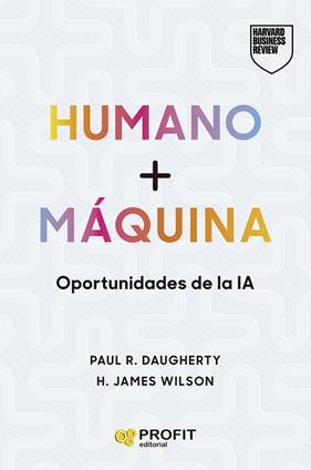 HUMANO + MÁQUINA | 9788410235434 | R. DAUGHERTY, PAUL ; WILSON, H. JAMES