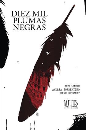 DIEZ MIL PLUMAS NEGRAS :  MITOS DEL HUERTO DE LOS HUESOS 2 | 9788419670267 | LEMIRE, JEFF ; SORRENTINO, ANDREA