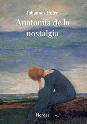 ANATOMÍA DE LA NOSTALGIA | 9788425453281 | HOFER, JOHANNES