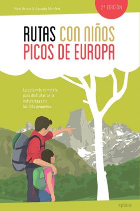 RUTAS CON NIÑOS EN LOS PICOS DE EUROPA (NE) | 9788415797456 | NOEL ARRAIZ Y ÁGUEDA MONFORT