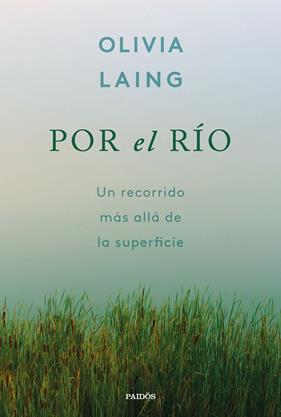 POR EL RÍO | 9788449344091 | LAING, OLIVIA