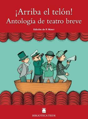 ARRIBA EL TELON : ANTOLOGIA DE TEATRO BREVE | 9788430761722 | FORTUNY GINÉ, JOAN BAPTISTA/MARTÍ RAÜLL, SALVADOR/MIRET PUIG, PAU