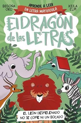 DRAGÓN DE LAS LETRAS 2 : EL LEÓN DESMELENADO NO SE COME NI UN BOCADO | 9788448863753 | ORO, BEGOÑA ; ELM, KEILA