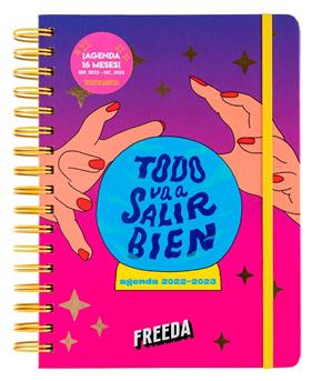 AGENDA  2022-2023 : 16 MESES FREEDA , TODO VA A SALIR BIEN | 9788418195495 | FREEDA