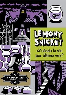 CUANDO LA VIO POR ULTIMA VEZ? | 9788424651732 | SNICKET, LEMONY