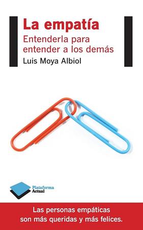 EMPATIA : ENTENDERLA PARA ENTENDER A LOS DEMAS | 9788415880653 | MOYA ALBIOL, LUIS