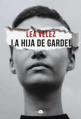HIJA DE GARDEL, LA | 9788418945748 | VÉLEZ, LEA