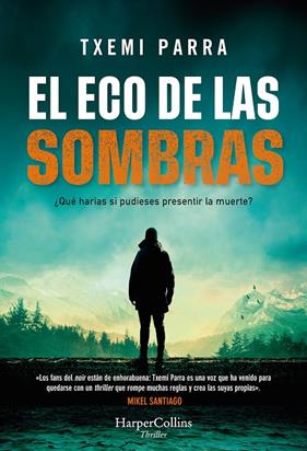 ECO DE LAS SOMBRAS, EL | 9788491399650 | PARRA, TXEMI