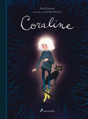 CORALINE (EDICIÓN ILUSTRADA) | 9788418637032 | GAIMAN, NEIL ; NEYRET, AURÉLIE
