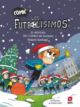COMIC FUTBOLISIMOS 2 : MISTERIO DEL TORNEO DE NAVIDAD, EL | 9788411820387 | SANTIAGO, ROBERTO ; LLUCH, CARLES