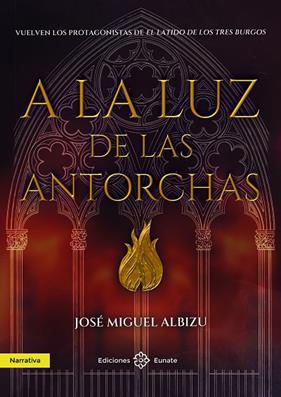 A LA LUZ DE LAS ANTORCHAS | 9788477685081 | ALBIZU, JOSÉ MIGUEL