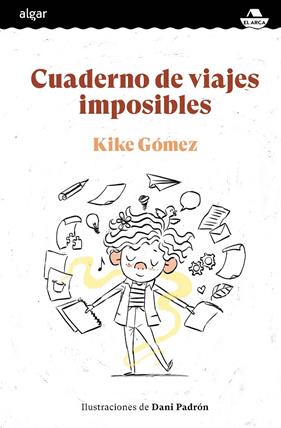 CUADERNO DE VIAJES IMPOSIBLES | 9788491425731 | GÓMEZ, KIKE ; PADRÓN, DANI