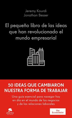 PEQUEÑO LIBRO DE LAS IDEAS QUE HAN REVOLUCIONADO EL MUNDO EMPRESARIAL, EL | 9788413445298 | KOURDI, JEREMY ; BESSER, JONATHAN