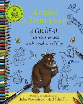 APRÈN A DIBUIXAR EL GRÚFAL I ELS SEUS AMICS AMB AXEL SCHEFFLER | 9788413492735 | DONALDSON, JULIA ; SCHEFFLER, AXEL