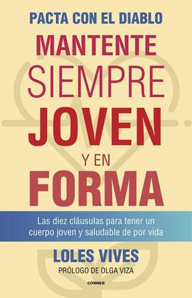 PACTA CON EL DIABLO : MANTENTE SIEMPRE JOVEN Y EN FORMA | 9788412138290 | VIVES, LOLES