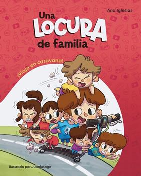 UNA LOCURA DE FAMILIA : ¡VIAJE EN CARAVANA! | 9788448858414 | IGLESIAS, ANA