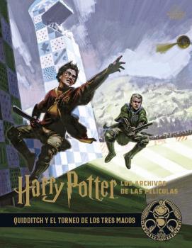 HARRY POTTER  LOS ARCHIVOS DE LAS PELICULAS : QUIDDITCH Y EL TORNEO DE LOS TRES MAGOS | 9788467939729 | JODY REVENSON