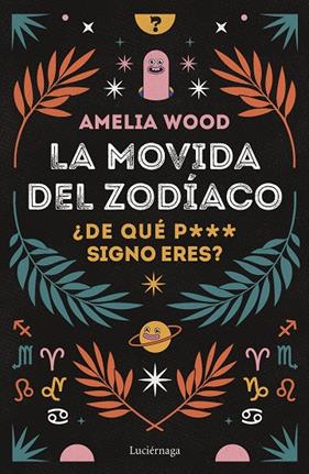 MOVIDA DEL ZODÍACO, LA | 9788419164278 | WOOD, AMELIA