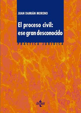 PROCESO CIVIL, EL ESE GRAN DESCONOCIDO | 9788430981106 | MORENO, JUAN DAMIAN