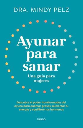 AYUNAR PARA SANAR : UNA GUÍA PARA MUJERES | 9788418714375 | PELZ, MINDY