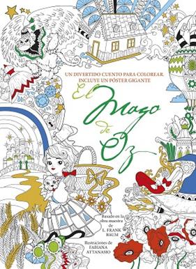 MAGO DE OZ : UN DIVERTIDO CUENTO PARA COLOREAR | 9788494578403 | ATTANASIO, FABIANA