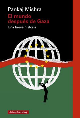 MUNDO DESPUÉS DE GAZA, EL | 9788410317383 | MISHRA, PANKAJ
