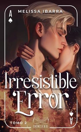 IRRESISTIBLE ERROR, TOMO 2 | 9789801843221 | IBARRA, MELISSA