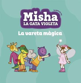 MISHA LA GATA VIOLETA 2 : LA VARETA MAGICA | 9788424662752