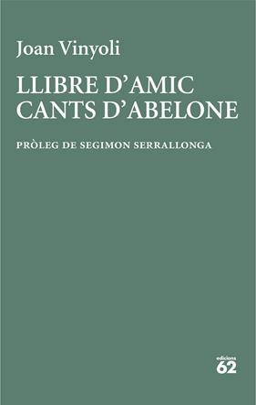 LLIBRE D'AMIC ; CANTS D'ABELONE | 9788429782677 | VINYOLI PLADEVALL, JOAN
