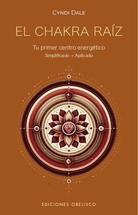 CHAKRA RAÍZ : TU PRIMER CENTRO ENERGÉTICO | 9788411721578 | DALE, CYNDI