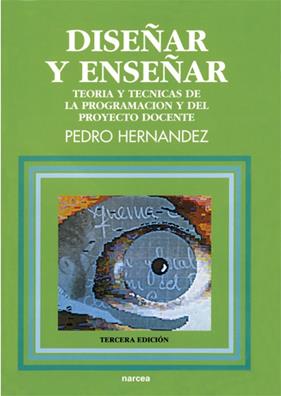 DISEÑAR Y ENSEÑAR. TEORIA Y TECNICAS DE LA PROGRAM | 9788427708693 | HERNANDEZ, PEDRO