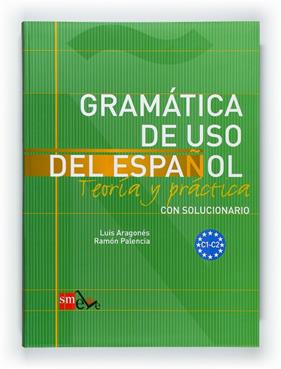 GRAMATICA DE USO DEL ESPAÑOL NIVEL C1-C2 | 9788467521092 | PALENCIA DEL BURGO, RAMÓN/ARAGONÉS FERNÁNDEZ, LUIS