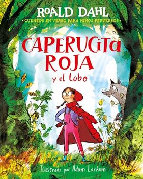 CAPERUCITA ROJA Y EL LOBO EN VERSO  | 9788418915925 | DAHL, ROALD
