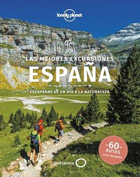 MEJORES EXCURSIONES ESPAÑA, LAS | 9788408251316 | BUTLER, STUART ; KAMINSKI, ANNA ; NOBLE, JOHN ; O'NEILL, ZORA