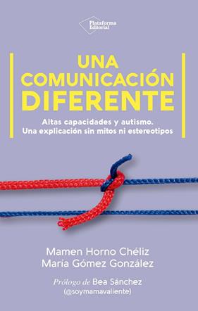 UNA COMUNICACIÓN DIFERENTE | 9791387813918 | HORNO CHÉLIZ, MAMEN ; GÓMEZ GONZÁLEZ, MARÍA