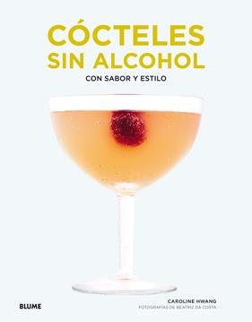COCTELES SIN ALCOHOL : CON SABOR Y ESTILO | 9788417254698 | HWANG, CAROLINE