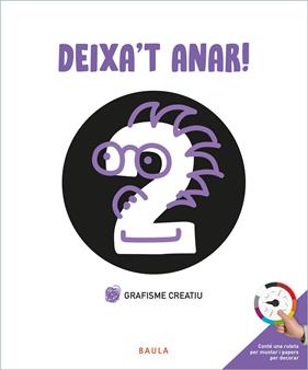 DEIXA'T ANAR! 2 : GRAFISME CREATIU | 9788447946730