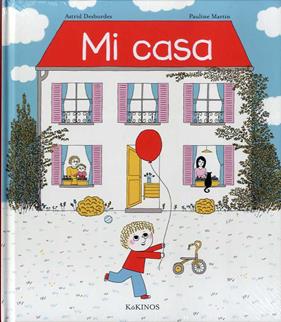 MI CASA | 9788417742072 | DESBORDES, ASTRID, MARTIN, PAULINE