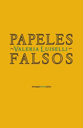 PAPELES FALSOS | 9788418342042 | LUISELLI, VALERIA
