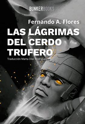 LAGRIMAS DEL CERDO TRUFERO, LAS | 9788412097870 | FLORES, FERNANDO A.