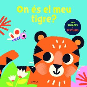ON ÉS EL MEU TIGRE? | 9788447957064