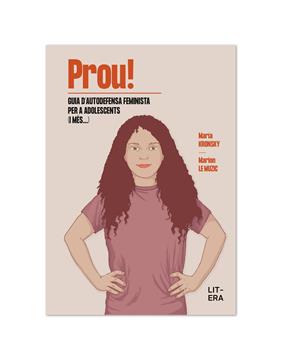 PROU! GUIA D’AUTODEFENSA FEMINISTA PER A ADOLESCENTS (I MÉS...) | 9788412517156 | LE MUZIC, MARION ; KRONSKY, MARÍA