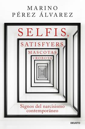 SELFIS, SATISFYERS, MASCOTAS Y ROBOTS | 9788423440344 | PÉREZ ÁLVAREZ, MARINO